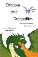 Dragons And Dragonflies: and other ridiculously funny poems 1482071894 Book Cover