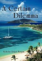 A Certain Dilemma 1450277268 Book Cover