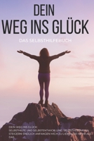 Dein Weg Ins Glück: Selbsthilfe Spezial - Selbstentwicklung für ALLE - Selbstvertrauen steigern! B0BNG5JBGG Book Cover