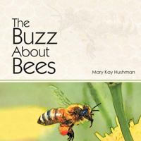 The Buzz about Bees 1469141957 Book Cover