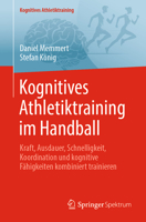 Kognitives Athletiktraining im Handball: Kraft, Ausdauer, Schnelligkeit, Koordination und kognitive Fähigkeiten kombiniert trainieren (German Edition) 366271289X Book Cover