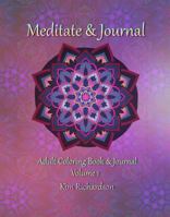 Meditate and Journal : Adult Coloring Book and Journal 1732907331 Book Cover