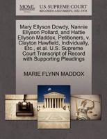 Mary Ellyson Dowdy, Nannie Ellyson Pollard, and Hattie Ellyson Maddox, Petitioners, v. Clayton Hawfield, Individually, Etc., et al. U.S. Supreme Court Transcript of Record with Supporting Pleadings 1270382578 Book Cover