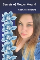 Secrets of Flower Mound B0CCCPTB7N Book Cover