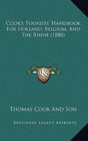 Cook's Tourists' Handbook for Holland, Belgium, and the Rhine 1164612832 Book Cover
