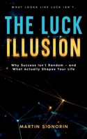 The Luck Illusion 6199391209 Book Cover