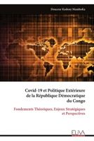Covid-19 et Politique Extérieure de la République Démocratique du Congo: Fondements Théoriques, Enjeux Stratégiques et Perspectives (French Edition) 9999335225 Book Cover