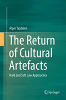 The Return of Cultural Artefacts: Hard and Soft Law Approaches 3319440594 Book Cover