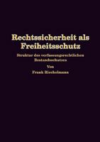 Rechtssicherheit als Freiheitsschutz: Struktur des verfassungsrechtlichen Bestandsschutzes 3837075869 Book Cover