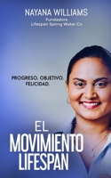 El Movimiento Lifespan: Progreso . Purposito . Felicidad 9769682713 Book Cover