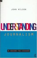 Understanding Journalism 041511599X Book Cover