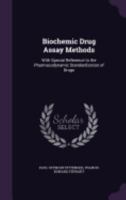 Biochemic Drug Assay Methods: With Special Reference to the Pharmacodynamic Standardization of Drugs 1356925111 Book Cover