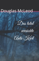 Das Total verrückte Auto Karl B0B2HK1QDS Book Cover