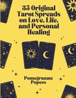 35 Original Tarot Spreads on Love, Life, and Personal Healing B0CLJWYS5K Book Cover