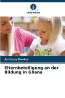 Elternbeteiligung an der Bildung in Ghana (German Edition) 620237523X Book Cover