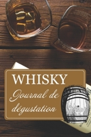 Whisky Journal de d�gustation: D�veloppez votre palais et prenez en notes vos d�gustations - 15,2 x 22,9 cm 100 pages - Id�al pour d�butants et aficionados 1699849412 Book Cover