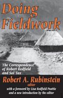 Doing Fieldwork: The Correspondence of Robert Redfield and Sol Tax 0765807351 Book Cover