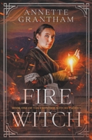 Fire Witch: Book One of The Frontier Witches - A Historical Fantasy Series B0CR5KQ1V2 Book Cover