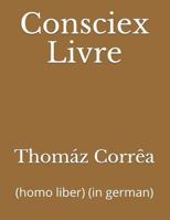 Consciex Livre: (homo Liber) 1718012500 Book Cover