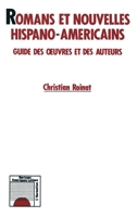 Romans et nouvelles hispano-américains: Guide des oeuvres et des auteurs 2738414001 Book Cover