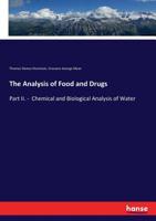 The Analysis of Food and Drugs. Part II. Chemical and Biological Analysis of Water 1175416185 Book Cover