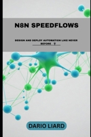 N8N Speedflows: Design And Deploy Automation Like Never Before (N8N workflows) B0F5N5N65S Book Cover
