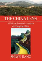 The China Lens A Political-Economic Analysis of Changing China 1479782602 Book Cover