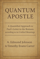 Quantum Apostle (Romans): A Quantified Approach to the Apostle Paul’s Letter to the Romans According to Its Unified Meanings B0FL6X5RZJ Book Cover