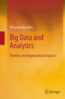 Big Data and Analytics: Strategic and Organizational Impacts 3319364766 Book Cover