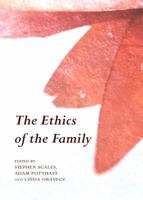 The Ethics of the Family 1443820571 Book Cover