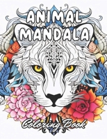 Animal Mandala Coloring Book for Adults: Stress Relief And Relaxation Coloring Pages B0CR5NC99D Book Cover