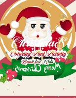 Christmas Coloring And Activity Book For Kids: 50 Christmas Coloring Pages for Kids 1711869198 Book Cover