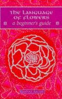The Language of Flowers: A Beginner's Guide 0340697814 Book Cover