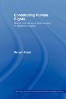 Constituting Human Rights: Global Civil Society and the Society of Democratic States 0415406544 Book Cover