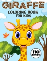 Giraffe Coloring Book for Kids: Over 50 Fun Coloring and Activity Pages with Cute Giraffes, Baby Giraffes, Giraffe Friends and More! for Kids, Toddlers and Preschoolers B0924124BL Book Cover