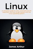 Linux: A complete guide to Linux command line for beginners, and how to get started with the Linux operating system! 1925989712 Book Cover