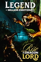 Legend of a million emotions: The rise of the dragon lord B0BF2P7TDJ Book Cover