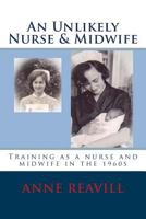 An Unlikely Nurse & Midwife 1499286945 Book Cover