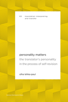 Personality Matters : The Translator's Personality in the Process of Self-Revision 946270239X Book Cover