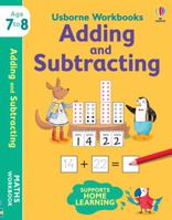 Usborne Workbooks Adding and Subtracting 7-8 1474994512 Book Cover