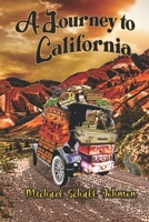 A Journey to California: One hundred years ago, in a Model T B0C9SHLVT7 Book Cover