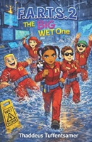 F.A.R.T.S. 2 The Big Wet One B08YQMC4SK Book Cover