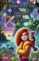 Sable and the Island of Echoes 1300118075 Book Cover