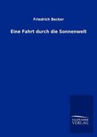 Eine Fahrt Durch Die Sonnenwelt 3864445981 Book Cover