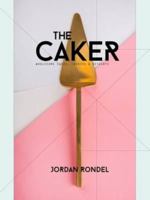 The Caker: Wholesome Cakes, Cookies & Desserts 0992264871 Book Cover