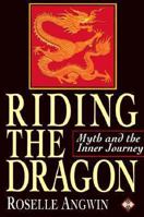 Riding the Dragon: Myth and the Inner Journey 1852305754 Book Cover