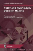 Fuzzy and Multi-Level Decision Making: An Interactive Computational Approach 144711177X Book Cover