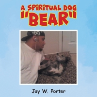 A Spiritual Dog "Bear" B0GKP8VJLN Book Cover