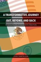 A Transformative Journey Out, Beyond, and Back: My Evolving Relationship with Tradition 1981225455 Book Cover