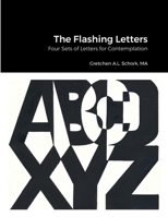 The Flashing Letters: Four Sets of Letters for Contemplation 1435761618 Book Cover